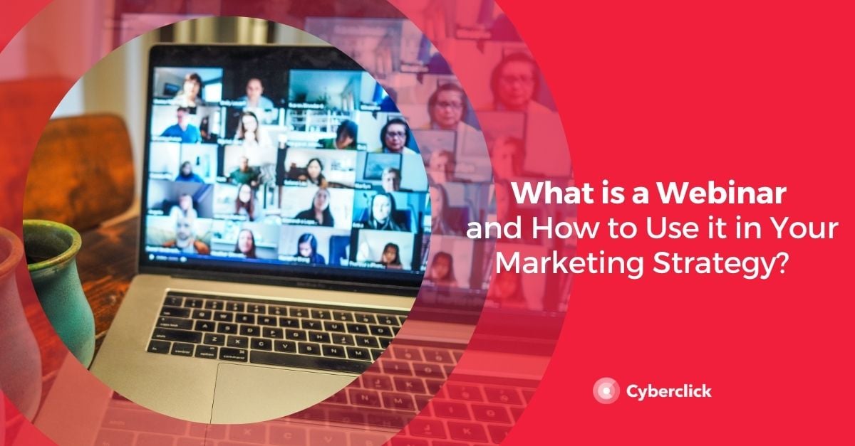 What is a Webinar and How to Use it in Your Marketing Strategy?